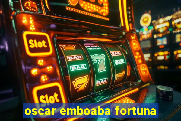 oscar emboaba fortuna